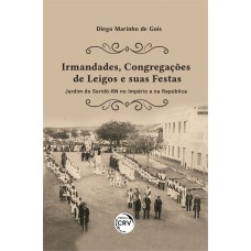 IRMANDADES, CONGREGAÇÕES DE LEIGOS E SUAS FESTAS: JARDIM DO SERIDÓ-RN NO IMPÉRIO E NA REPÚBLICA