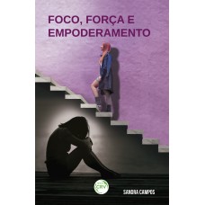 FOCO, FORÇA E EMPODERAMENTO