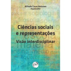 CIÊNCIAS SOCIAIS E REPRESENTAÇÕES:: VISÃO INTERDISCIPLINAR