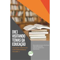 (RE)VISITANDO TEMAS DA EDUCAÇÃO - COLEÇÃO TEMÁTICAS CONTEMPORÂNEAS - VOLUME 3