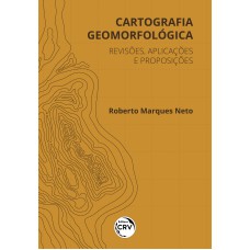 CARTOGRAFIA GEOMORFOLÓGICA:: REVISÕES, APLICAÇÕES E PROPOSIÇÕES