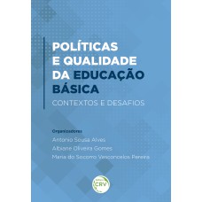 POLÍTICAS E QUALIDADE DA EDUCAÇÃO BÁSICA:: CONTEXTOS E DESAFIOS