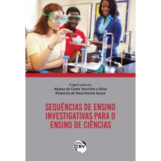 SEQUÊNCIAS DE ENSINO INVESTIGATIVAS PARA O ENSINO DE CIÊNCIAS