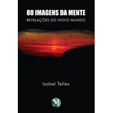 80 IMAGENS DA MENTE: REVELAÇÕES DO NOVO MUNDO