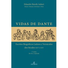 VIDAS DE DANTE: ESCRITOS BIOGRÁFICOS LATINOS E VERNÁCULOS DOS SÉCULOS XIV E XV