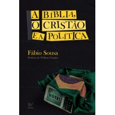 A Bíblia, o cristão e a política