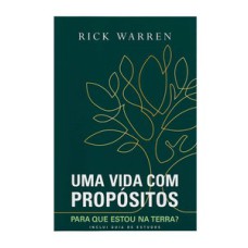 Uma Vida com Propósitos: Para que estou na Terra?