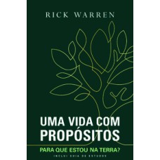 Uma vida com propósitos: para que estou na Terra?