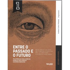 VOL.1 ENTRE O PASSADO E O FUTURO