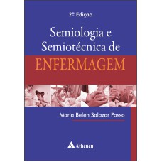 SEMIOLOGIA E SEMIOTÉCNICA DE ENFERMAGEM - 2 ED