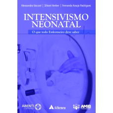 INTENSIVISMO NEONATAL: O QUE TODO ENFERMEIRO DEVE SABER