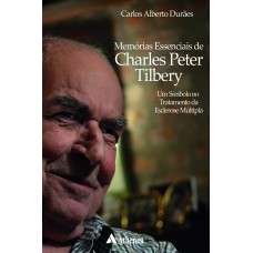 MEMÓRIAS ESSENCIAIS DE CHARLES PETER TILBERY: UM SÍMBOLO NO TRATAMENTO DA ESCLEROSE MÚLTIPLA