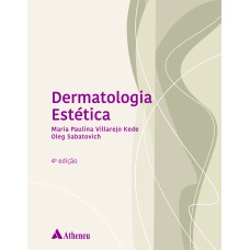 DERMATOLOGIA ESTÉTICA - 4 EDIÇÃO