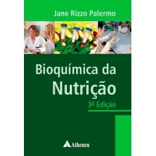 BIOQUÍMICA DA NUTRIÇÃO - 3ª EDIÇÃO