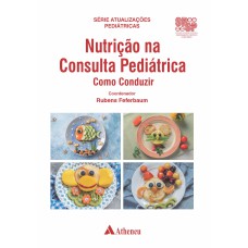 NUTRIÇÃO NA CONSULTA PEDIÁTRICA COMO CONDUZIR