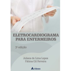 ELETROCARDIOGRAMA PARA ENFERMEIROS - 2 EDIÇÃO