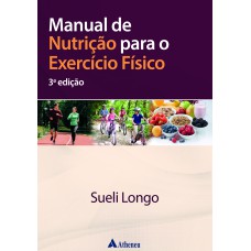 MANUAL DE NUTRIÇÃO PARA O EXERCÍCIO FÍSICO - 3ª EDIÇÃO