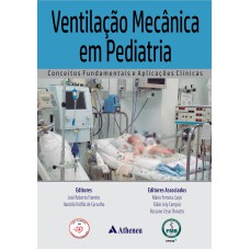 VENTILAÇÃO MECÂNICA EM PEDIATRIA: CONCEITOS FUNDAMENTAIS E APLICAÇÕES CLÍNICAS