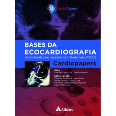 BASES DA ECOCARDIOGRAFIA - UMA ABORDAGEM BASEADA NA METODOLOGIA POCUS - CARDIOPAPERS