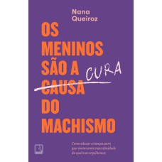 OS MENINOS SÃO A CURA DO MACHISMO