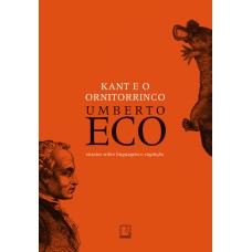 KANT E O ORNITORRINCO: ENSAIOS SOBRE LINGUAGEM E COGNIÇÃO