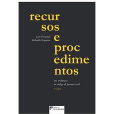 Recursos e procedimentos: nos tribunais, no código de processo civil