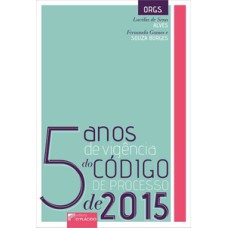 5 anos de vigência do Código de Processo de 2015