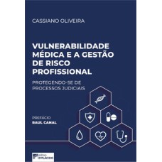 Vulnerabilidade médica e a gestão de risco profissional: evitando processos judiciais