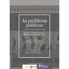 As políticas públicas no direito constitucional fraterno: Estudos em homenagem à ministra Laurita Vaz