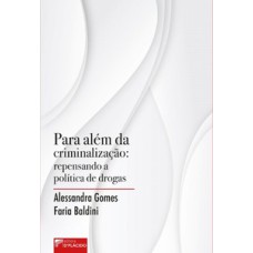 Para além da criminalização: repensando a política de drogas