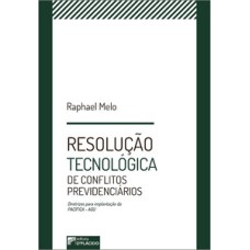 Resolução tecnológica de conflitos previdenciários