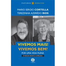 VIVEMOS MAIS! VIVEMOS BEM? (EDIÇÃO REVISTA E AMPLIADA): POR UMA VIDA PLENA