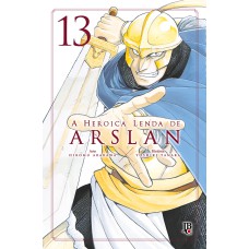 A HERÓICA LENDA DE ARSLAN - VOL.13