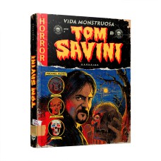 TOM SAVINI: VIDA MONSTRUOSA