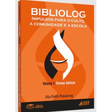 BIBLIOLOG - IMPULSOS PARA O CULTO, A COMUNIDADE E A ESCOLA