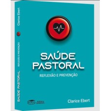 SAÚDE PASTORAL - REFLEXÃO E PREVENÇÃO