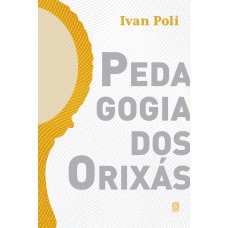 PEDAGOGIA DOS ORIXÁS