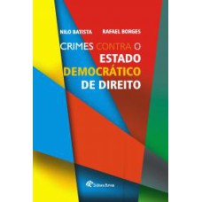 CRIMES CONTRA O ESTADO DEMOCRÁTICO DE DIREITO