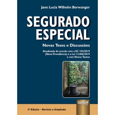 SEGURADO ESPECIAL - NOVAS TESES E DISCUSSÕES