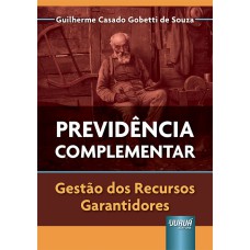 PREVIDÊNCIA COMPLEMENTAR - GESTÃO DOS RECURSOS GARANTIDORES