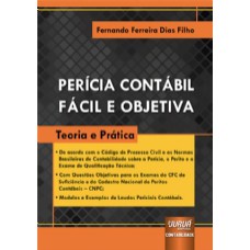 PERÍCIA CONTÁBIL FÁCIL E OBJETIVA - TEORIA E PRÁTICA