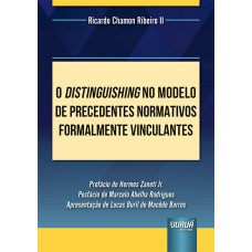 O DISTINGUISHING NO MODELO DE PRECEDENTES NORMATIVOS FORMALMENTE VINCULANTES