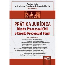 PRÁTICA JURÍDICA - DIREITO PROCESSUAL CIVIL E DIREITO PROCESSUAL PENAL