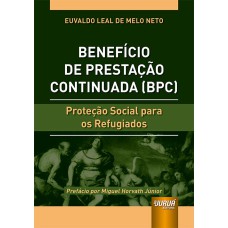 BENEFÍCIO DE PRESTAÇÃO CONTINUADA (BPC) - PROTEÇÃO SOCIAL PARA OS REFUGIADOS