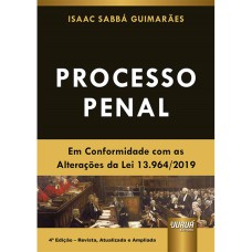 PROCESSO PENAL - EM CONFORMIDADE COM AS ALTERAÇÕES DA LEI 13.964/2019