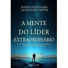 A MENTE DO LÍDER EXTRAORDINÁRIO