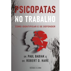 PSICOPATAS NO TRABALHO - COMO IDENTIFICAR E SE DEFENDER