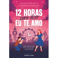 12 HORAS PARA DIZER EU TE AMO