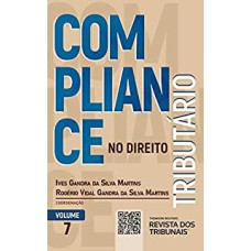 COMPLIANCE NO DIREITO TRIBUTÁRIO - VOLUME 7