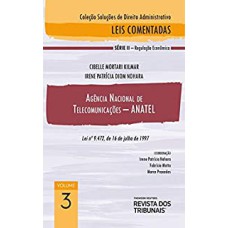 COLEÇÃO SOLUÇÕES DE DIREITO ADMINISTRATIVO - AGÊNCIA NACIONAL DE TELECOMUNICAÇÕES - ANATEL - VOLUME 3